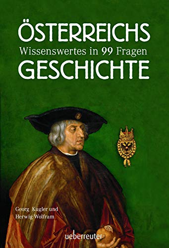 Österreichs Geschichte: Wissenswertes in 99 Fragen, SA: Wissenswertes in 99 Fragen, Sonderausgabe von Ueberreuter, C.
