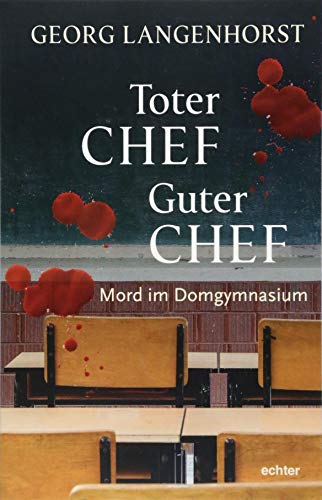 Toter Chef - guter Chef: Mord im Domgymnasium. Kriminalroman