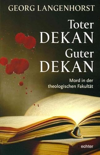 Toter Dekan - guter Dekan: Mord an der theologischen Fakultät von Echter Verlag GmbH