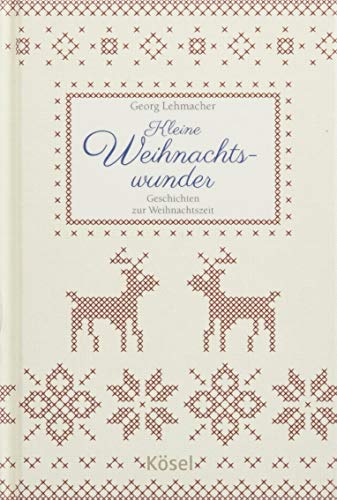 Kleine Weihnachtswunder: Geschichten zur Weihnachtszeit Kleine Weihnachtswunder: Geschichten zur Weihnachtszeit