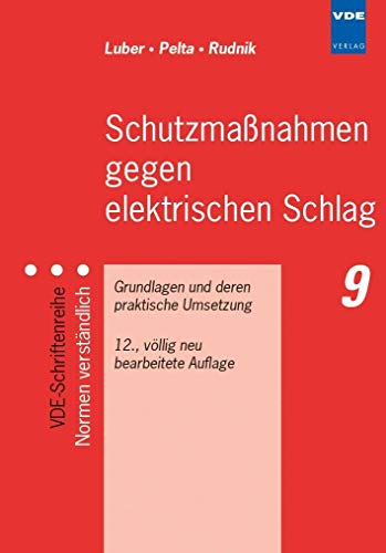 Schutzmaßnahmen gegen elektrischen Schlag: Grundlagen und deren praktische Umsetzung (VDE-Schriftenreihe – Normen verständlich) von Vde Verlag GmbH