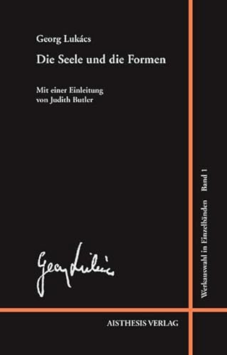 Die Seele und die Formen: Essays (Georg Lukács Werkauswahl in Einzelbänden) von Aisthesis Verlag