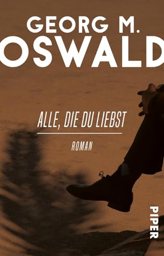 Alle, die du liebst: Roman