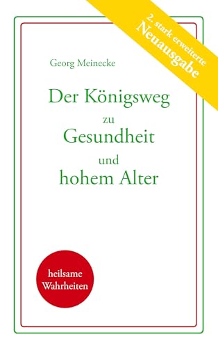 Der Königsweg zu Gesundheit und hohem Alter: Plädoyer für ein besseres Leben von Books on Demand GmbH