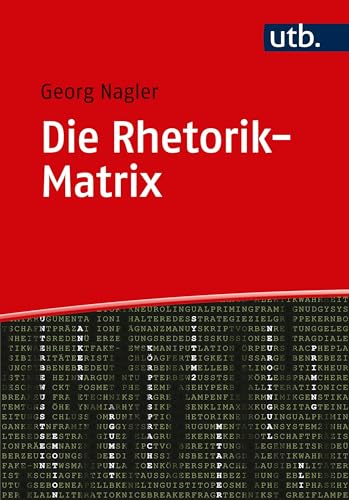 Die Rhetorik-Matrix: Erfolgreich reden mit neurolingualer Intervention von UTB GmbH
