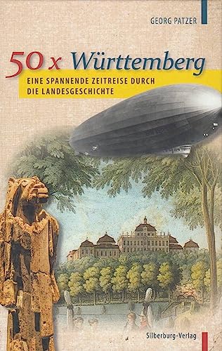 50 x Württemberg: Eine spannende Zeitreise durch die Landesgeschichte von Silberburg-Verlag