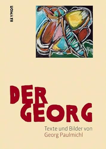 Der Georg. Texte und Bilder von Haymon Verlag