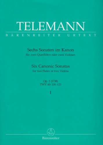 Sechs Sonaten im Kanon für zwei Querflöten oder zwei Violinen op. 5 TWV 40:118-120 (1738) (Heft 1). Spielpartitur(en), Urtextausgabe, Sammelband. BÄRENREITER URTEXT Sechs Sonaten im Kanon für zwei Querflöten oder zwei Violinen op. 5 TWV 40:118-120 (1738) (Heft 1). Spielpartitur(en), Urtextausgabe, Sammelband. BÄRENREITER URTEXT