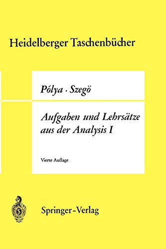 Aufgaben und Lehrsätze aus der Analysis: Erster Band Reihen * Integralrechnung * Funktionentheorie (Heidelberger Taschenbücher, 73, Band 73)