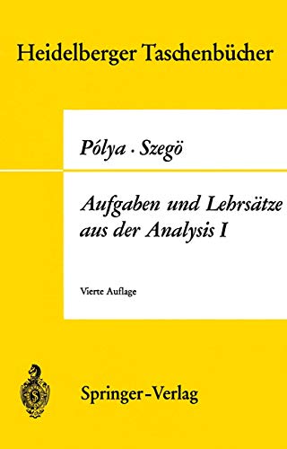 Aufgaben und Lehrsätze aus der Analysis: Erster Band Reihen * Integralrechnung * Funktionentheorie (Heidelberger Taschenbücher, 73, Band 73) von Springer