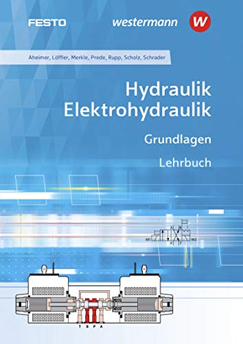 Hydraulik / Elektrohydraulik: Grundlagen Schulbuch (Hydraulik und Elektrohydraulik: Grundlagen) von Bildungsverlag Eins GmbH