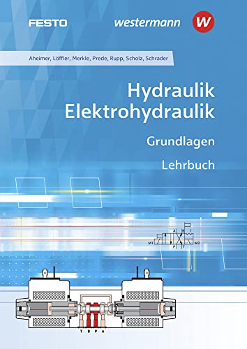 Hydraulik / Elektrohydraulik: Grundlagen Schulbuch (Hydraulik und Elektrohydraulik: Grundlagen) von Bildungsverlag Eins GmbH