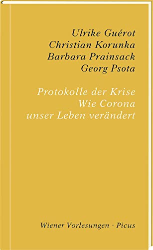 Protokolle der Krise: Wie Corona unser Leben verändert (Wiener Vorlesungen) von Picus Verlag GmbH