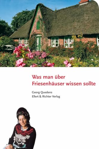 Was man über Friesenhäuser wissen sollte von Ellert & Richter Verlag G
