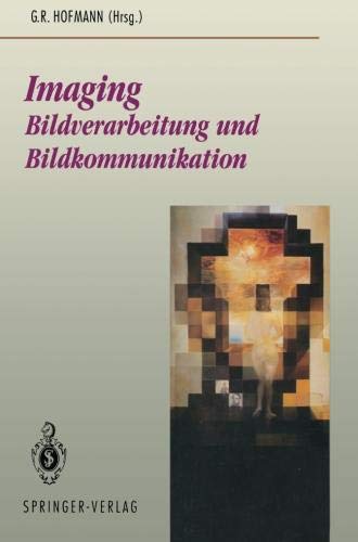 Imaging: Bildverarbeitung und Bildkommunikation (Beiträge zur Graphischen Datenverarbeitung) von Springer Berlin Heidelberg