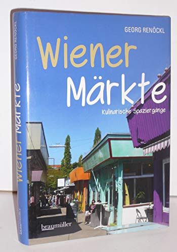 Wiener Märkte: Kulinarische Spaziergänge