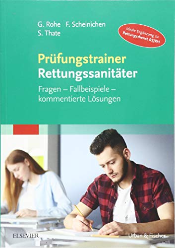 Prüfungstrainer Rettungssanitäter: Fragen, Fallbeispiele, kommentierte Lösungen