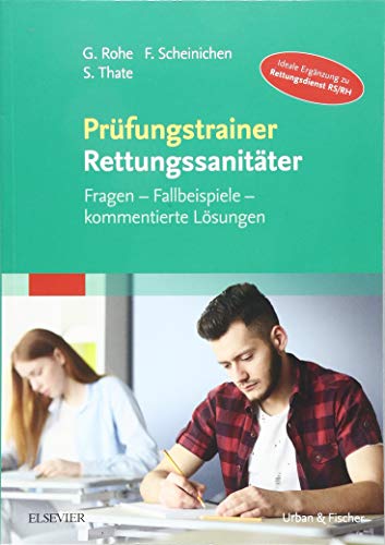 Prüfungstrainer Rettungssanitäter: Fragen, Fallbeispiele, kommentierte Lösungen