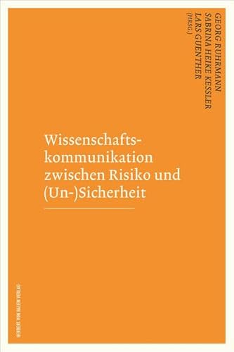 Wissenschaftskommunikation zwischen Risiko und (Un-)Sicherheit von Halem, Herbert von, Verlagsgesellschaft mbH & Co. KG / Herbert von Halem Verlag