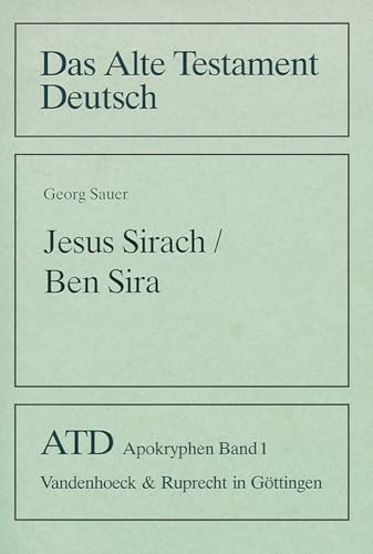 Das Alte Testament Deutsch. Apokryphen.: Das Alte Testament Deutsch (ATD), Apokryphen, Bd.1, Jesus Sirach / Ben Sira