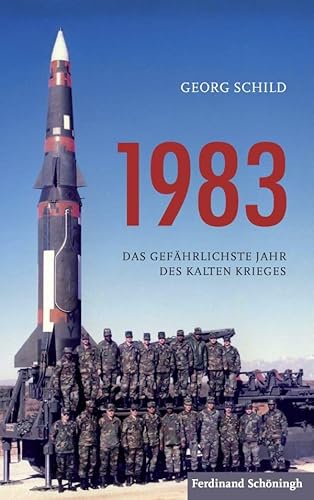 1983. Das gefährlichste Jahr des Kalten Krieges 1983. Das gefährlichste Jahr des Kalten Krieges