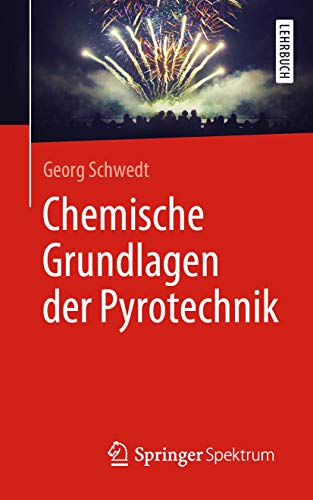 Chemische Grundlagen der Pyrotechnik von Springer Spektrum