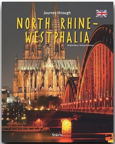 Journey through North Rhine-Westphalia - Reise durch Nordrhein-Westfalen: Ein Bildband mit über 230 Bildern auf 140 Seiten - STÜRTZ Verlag