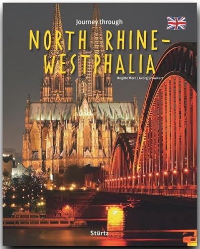 Journey through North Rhine-Westphalia - Reise durch Nordrhein-Westfalen: Ein Bildband mit über 230 Bildern auf 140 Seiten - STÜRTZ Verlag