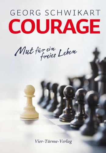 Courage. Mut für ein freies Leben. von Vier Türme Verlag