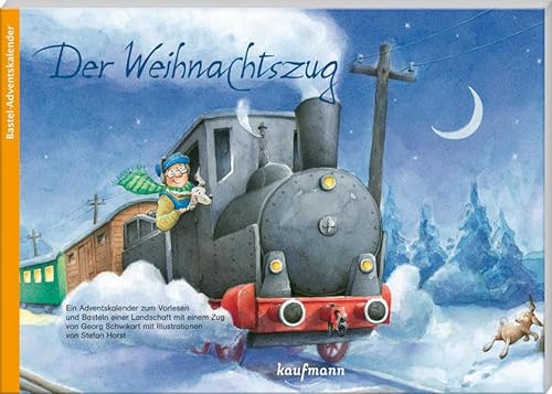 Der Weihnachtszug: Ein Bastelkalender (Adventskalender mit Geschichten für Kinder: Ein Buch zum Vorlesen und Basteln) von Kaufmann Ernst Vlg GmbH