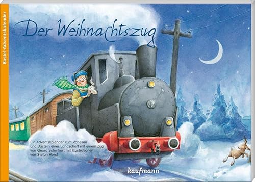 Der Weihnachtszug: Ein Bastelkalender (Adventskalender mit Geschichten für Kinder: Ein Buch zum Vorlesen und Basteln) von Kaufmann