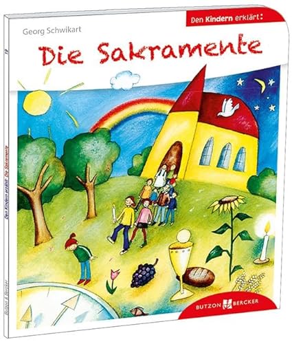 Die Sakramente den Kindern erklärt: Den Kindern erzählt/erklärt 19 von Butzon & Bercker