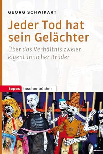 Jeder Tod hat sein Gelächter: Über das Verhältnis zweier eigentümlicher Brüder (Topos Taschenbücher) von Topos Plus