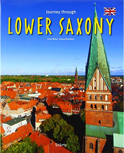 Journey through Lower Saxony - Reise durch Niedersachsen: Ein Bildband mit über 215 Bildern auf 140 Seiten - STÜRTZ Verlag Journey through Lower Saxony - Reise durch Niedersachsen: Ein Bildband mit über 215 Bildern auf 140 Seiten - STÜRTZ Verlag