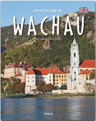 Journey through the Wachau - Reise durch die Wachau: Ein Bildband in englischer Sprache mit 190 Bildern auf 140 Seiten - STÜRTZ Verlag von Stürtz