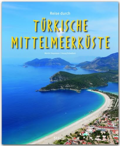 Reise durch... Türkische Mittelmeerküste: Ein Bildband mit über 190 Bildern auf 140 Seiten - STÜRTZ-Verlag: Ein Bildband mit über 180 Bildern STÜRTZ-Verlag [Gebundene Ausgabe]