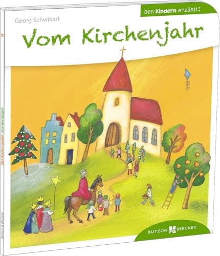 Vom Kirchenjahr. Den Kindern erzählt. Den Jahreskreis und die Bedeutung christlicher Feste von Weihnachten bis Pfingsten entdecken. Kinder-Sachbuch ab ... Erklärungen: Den Kindern erzählt/erklärt 18 Vom Kirchenjahr. Den Kindern erzählt. Den Jahreskreis und die Bedeutung christlicher Feste von Weihnachten bis Pfingsten entdecken. Kinder-Sachbuch ab ... Erklärungen: Den Kindern erzählt/erklärt 18