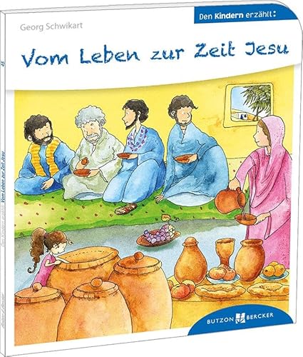 Vom Leben zur Zeit Jesu: Den Kindern erzählt/erklärt 45