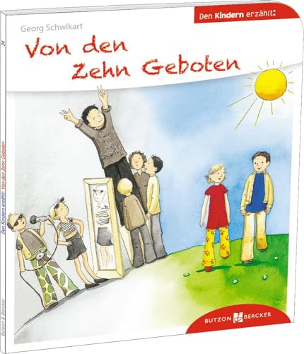 Von den Zehn Geboten. Den Kindern erzählt. Inhalt und Bedeutung der Zehn Gebote, für Kinder ab 5 mit alltagsnahen Beispielen erklärt. Grundlagen des ... Den Kindern erzählt/erklärt 24 Von den Zehn Geboten. Den Kindern erzählt. Inhalt und Bedeutung der Zehn Gebote, für Kinder ab 5 mit alltagsnahen Beispielen erklärt. Grundlagen des ... Den Kindern erzählt/erklärt 24