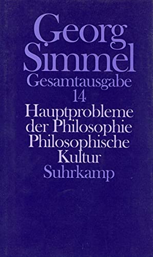 Georg Simmel: Gesamtausgabe in 24 Bänden, Band 14: Hauptprobleme der Philosophie. Philosophische Kultur von Suhrkamp