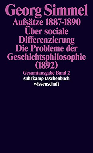 Gesamtausgabe in 24 Bänden: Band 2: Aufsätze 1887 bis 1890. Über sociale Differenzierung (1890). Die Probleme der Geschichtsphilosophie (1892) (suhrkamp taschenbuch wissenschaft) von Suhrkamp Verlag AG
