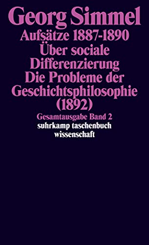 Gesamtausgabe in 24 Bänden: Band 2: Aufsätze 1887 bis 1890. Über sociale Differenzierung (1890). Die Probleme der Geschichtsphilosophie (1892) (suhrkamp taschenbuch wissenschaft)