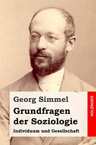 Grundfragen der Soziologie: Individuum und Gesellschaft Grundfragen der Soziologie: Individuum und Gesellschaft