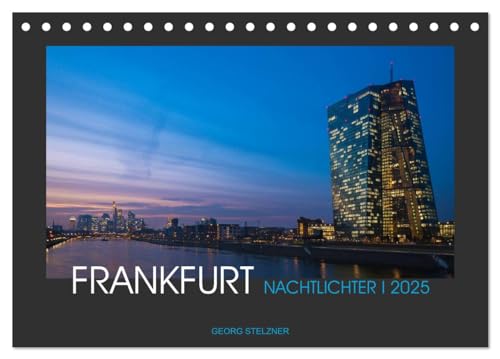 FRANKFURT - Nachtlichter 2025 (Tischkalender 2025 DIN A5 quer), CALVENDO Monatskalender