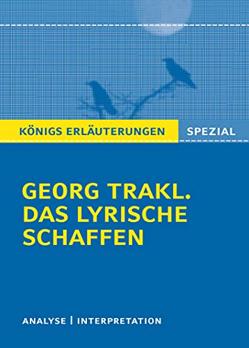 Trakl. Das lyrische Schaffen.: Interpretationen zu den wichtigsten Gedichten (Königs Erläuterungen. Spezial) von C. Bange Verlag GmbH