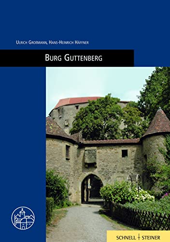 Burg Guttenberg am Neckar: Burgenführer Bd. 16 (Burgen, Schlösser und Wehrbauten in Mitteleuropa, Band 16) von Schnell & Steiner