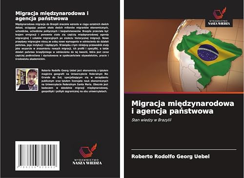Migracja mi¿dzynarodowa i agencja pa¿stwowa: Stan wiedzy w Brazylii von Wydawnictwo Nasza Wiedza