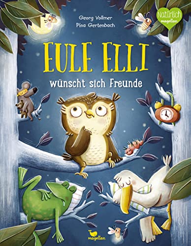 Eule Elli wünscht sich Freunde: Ein Bilderbuch über Freundschaft für Kinder ab 3 Jahren von Magellan