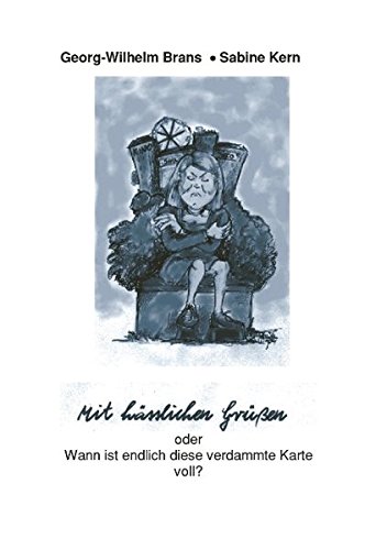 Mit hässlichen Grüssen oder wann ist diese verdammte Karte voll? Mit hässlichen Grüssen oder wann ist diese verdammte Karte voll? von BoD - Books on Demand