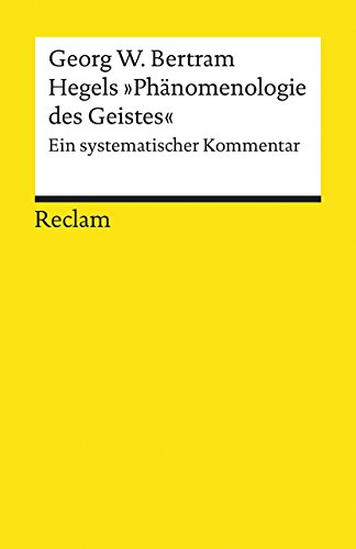 Hegels »Phänomenologie des Geistes«: Ein systematischer Kommentar (Reclams Universal-Bibliothek) von Reclam Philipp Jun.